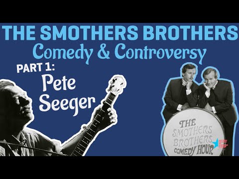 The Smothers Brothers: Pete Seeger