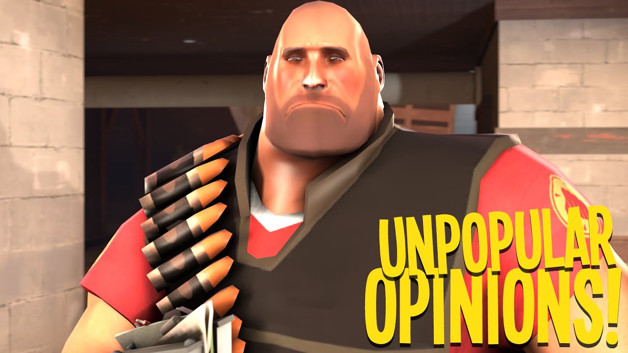 UNPOPULAR TF2 OPINIONS!