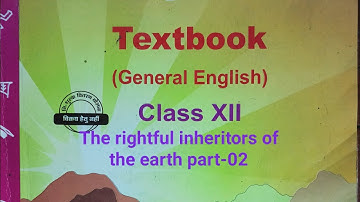 The rightful inheritors of the earth||class 12th English lesson 11 the rightful inheritors of earth
