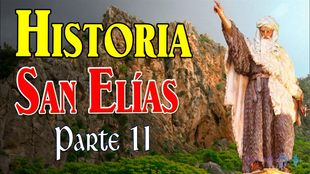 HISTORIA de SAN ELÍAS - Parte II - Primer Devoto de Nuestra Señora.