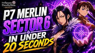P7 MERLIN SECTOR 6 IN UNDER 20 SECONDS | TIMESPACE JUNCTION 7DS: ORIGIN