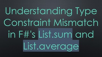 Understanding Type Constraint Mismatch in F# 