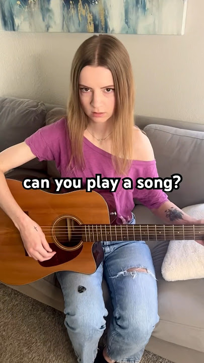 “Can you play a song?”