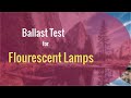 Ballast Test for Fluorescent Lights