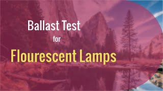 Ballast Test for Fluorescent Lights