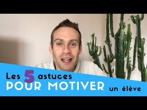 Vidéo: Comment Augmenter La Motivation Des écoliers