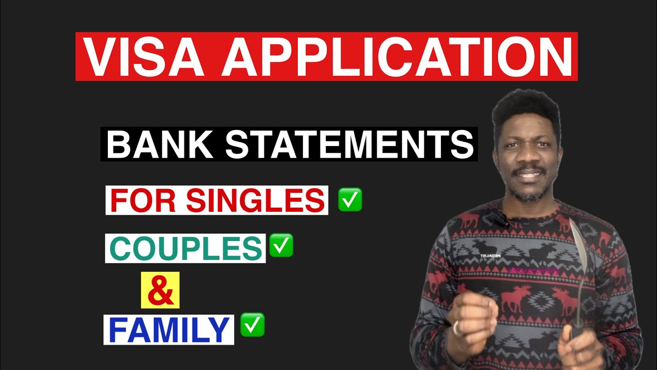 Visa Application Bank Statements For Singles, Couples And Family.