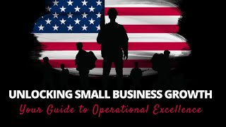Unlocking Small Business Growth: Your Guide to Operational Excellence