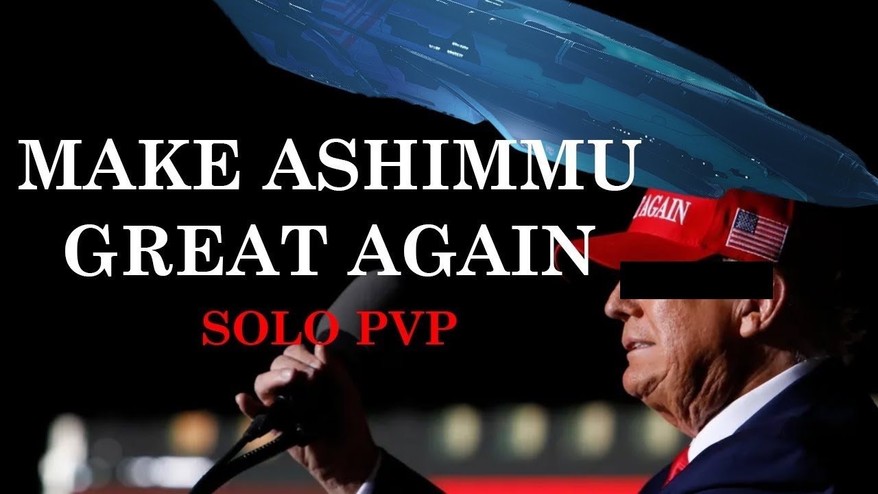 Make Ashimmu Great Again | SOLO PVP