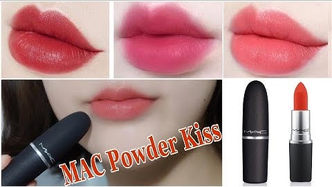 Son mac powder kiss màu nào đẹp nhất