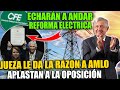 ¡¡ÚLTIMA HORA!! Jueces APRUEBAN Reforma Eléctrica -Poder Judicial ORDENA CORRER a Empresas ESPAÑOLAS