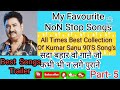 Kumar sanu songs collection part 5rare hindi superhit gane evergreen from 90s era bollywood movies