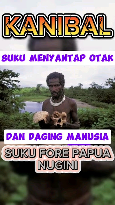 KANIBAL SUKU FORE PAPUA NUGINI #shots #hororterbaru2023  #papua #papuanugini #feedshorts