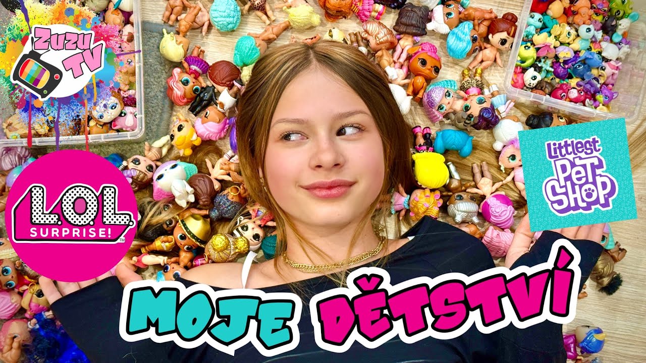 MOJE DĚTSTVÍ ❤️ | LOL Surprise a Littlest Pet Shop nostalgie