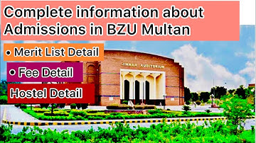 Complete Information about Admissions in BZU University Multan | Merit lists| Fee structure | Hostel