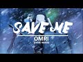 Omri - Save Me (Lyric Vídeo)
