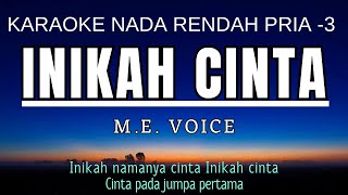 M E Voice - Inikah Cinta (Karaoke Lower Key Nada Rendah Pria -3 Fm)