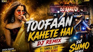  TOOFAAN KAHTE HAI DJ REMIX 🔥 | DJ SUMO REMIX FROM ARAMBAGH TOWN | HIGH BASS TAPORI MIX 2026