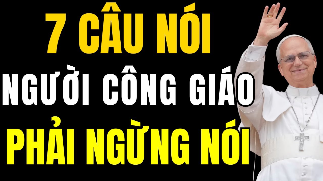 CẢNH BÁO: 7 Câu Người Công Giáo Phải Ngừng Nói Ngay Lập Tức Kẻo Mất Ơn Cứu Độ