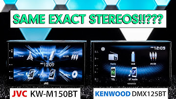 Kenwood DMX125BT vs JVC KW-M150BT - Same Stereo!!??