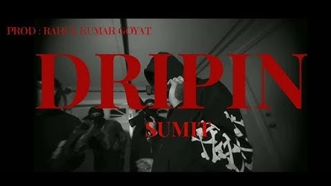 DRIPIN || SUMIT || PROD RAHUL KUMAR GOYAT || SUMEEZY ALBUMB