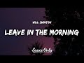 Will Swinton - Leave In The Morning (Lyrics)