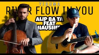 River flow in you - Yiruma (fingerstyle COVER) Alip ba ta ft. Hauser (CELLO)