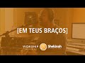 Em Teus Braços - Laura Souguellis  (Cover) - Shekinah Worship Sessions