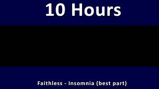 10 Hours Faithless - Insomnia (best part)