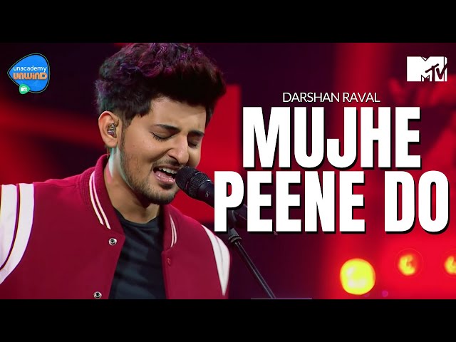 Mujhe Peene Do | Darshan Raval | Unacademy Unwind With MTV class=