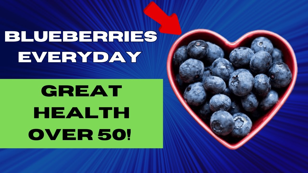 Eat Blueberries Everyday for Adults over 50 YouTube