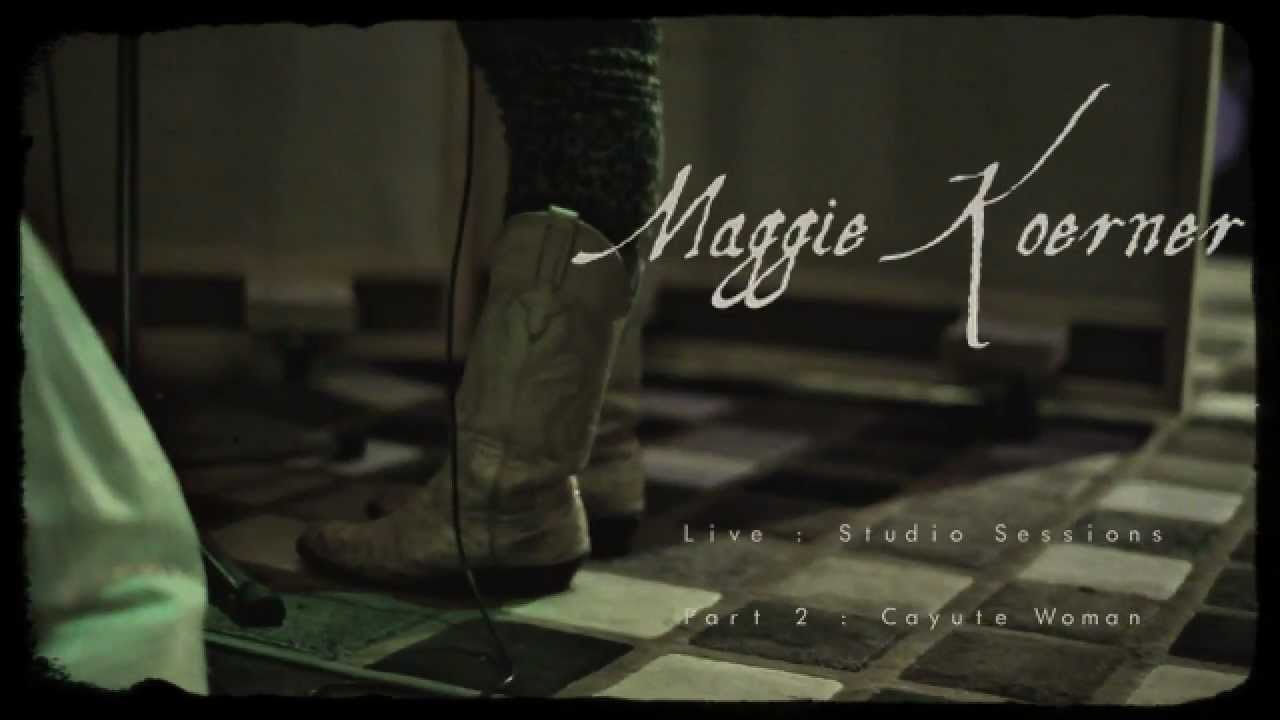 Maggie Koerner  "Cayute Woman" :: Sessions En Vida::