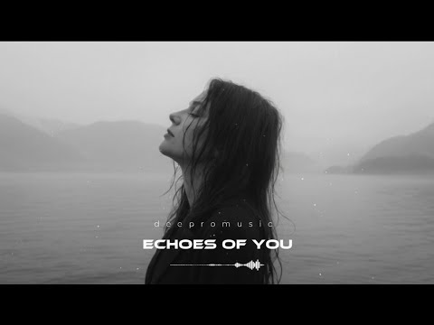 Deepro - Echoes Of You (Original Mix)