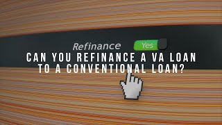 Can You Refinance a VA Loan