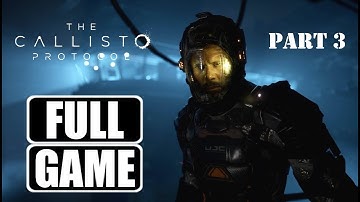 THE CALLISTO PROTOCOL Gameplay Walkthrough Part 3 FULL GAME 4K 60FPS PC   No Commentary