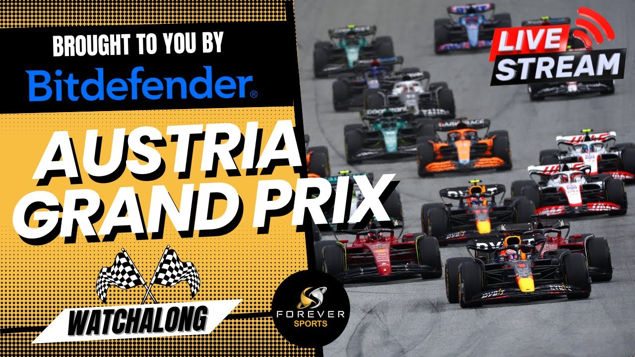 F1 LIVE AUSTRIAN GRAND PRIX Watchalong brought you you by Bitdefender Forever Motorsport