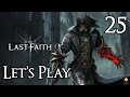 The Last Faith - Let&#39;s Play Part 25: The Harbinger of Nightmare