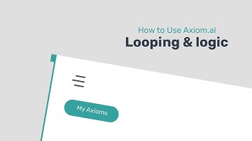 Discover the Variety of Looping and Logical Constructs in Axiom.ai