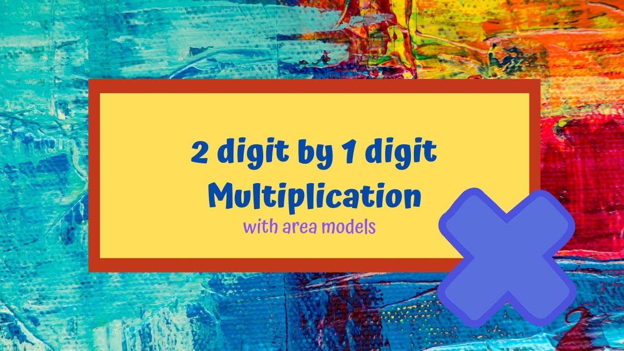 2-digit-by-1-digit-multiplication-with-area-model-3rd-grade-youtube