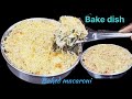 Bake dish | Veg baked macaroni recipe | Baked macaroni with vegetable | मेक्रोनी पास्ता कैसे बनाए l