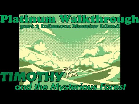 TIMOTHY and the Mysterious FOREST, Platinum Walkthrough, part 2/2 *Infamous Monster Island