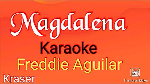 Magdalena (Freddie Aguilar) Karaoke,Kraser