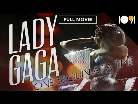 Lady Gaga: One Sequin at a Time (FULL MOVIE)