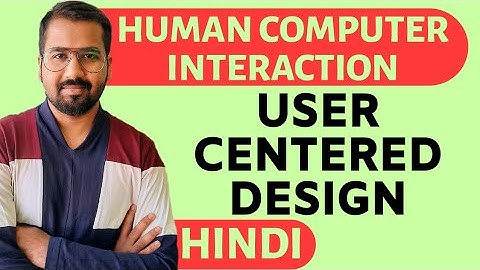 User Centered Design (UCD) Explained in Hindi l Human Computer Interaction Course