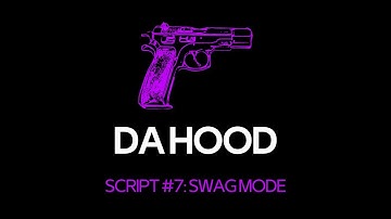 ROBLOX DA HOOD SCRIPT 7 *SWAG MODE*