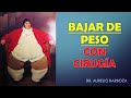 Cirugía para BAJAR DE PESO.