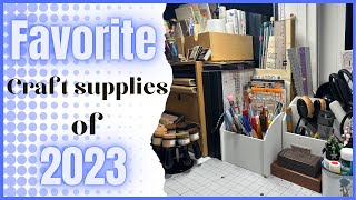 MY FAVORITE CRAFT SUPPLIES OF 2023 - WHAT WORKED AND WHAT DIDN'T - #papercraft #junkjournal