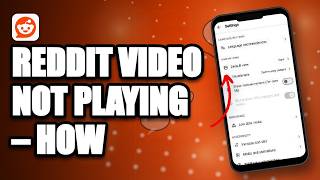Reddit Video Not Playing – How to Fix Reddit Videos Not Loading or Playing 2026