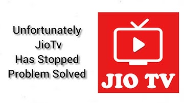 How To Solve JioTV Unfortunately Has Stopped Problem(Not Working Problem) || Rsha26 Solutions