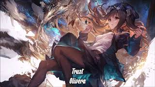 【Nightcore】Trust ★ Olivera